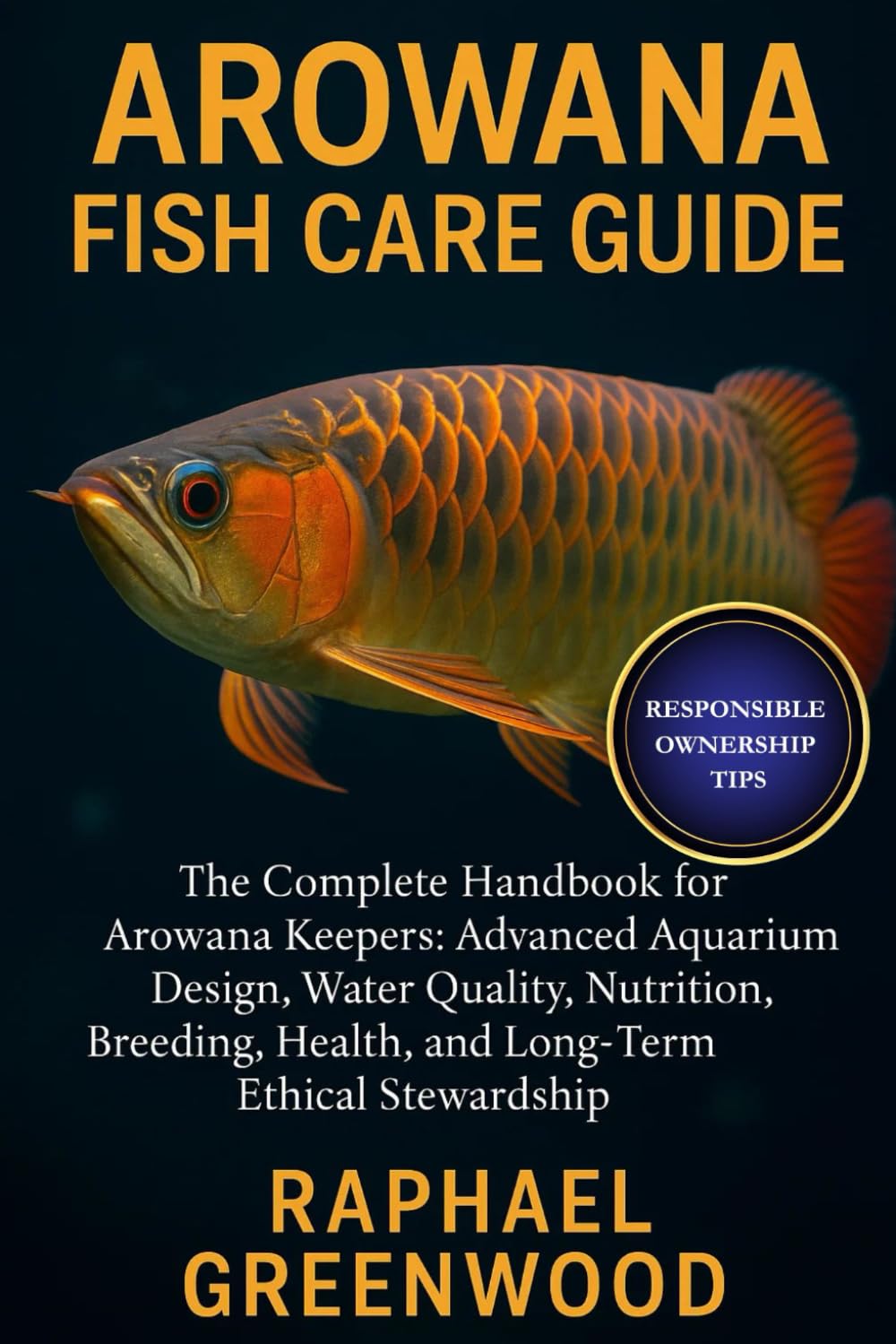 capítulo por capítulo baixar AROWANA FISH CARE GUIDE: The Complete Handbook for Arowana Keepers: Advanced Aquarium Design, Water Quality, Nutrition, Breeding, Health, and Long-Term Ethical Stewardship