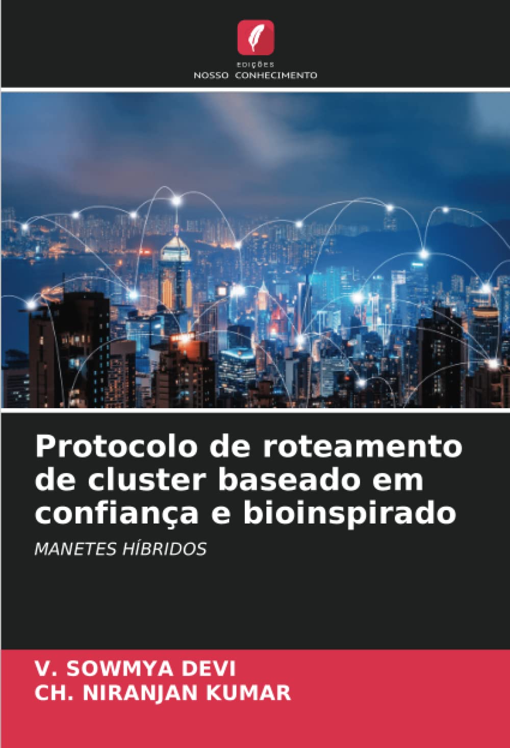 Protocolo de roteamento de cluster baseado em confiança e bioinspirado: MANETES HÍBRIDOS baixar livro de graça