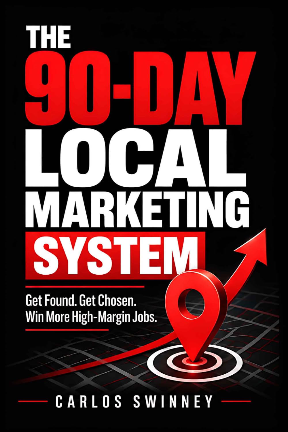 THE 90-DAY LOCAL MARKETING SYSTEM: Get Found. Get Chosen. Win More High-Margin Jobs. baixar livro de graça