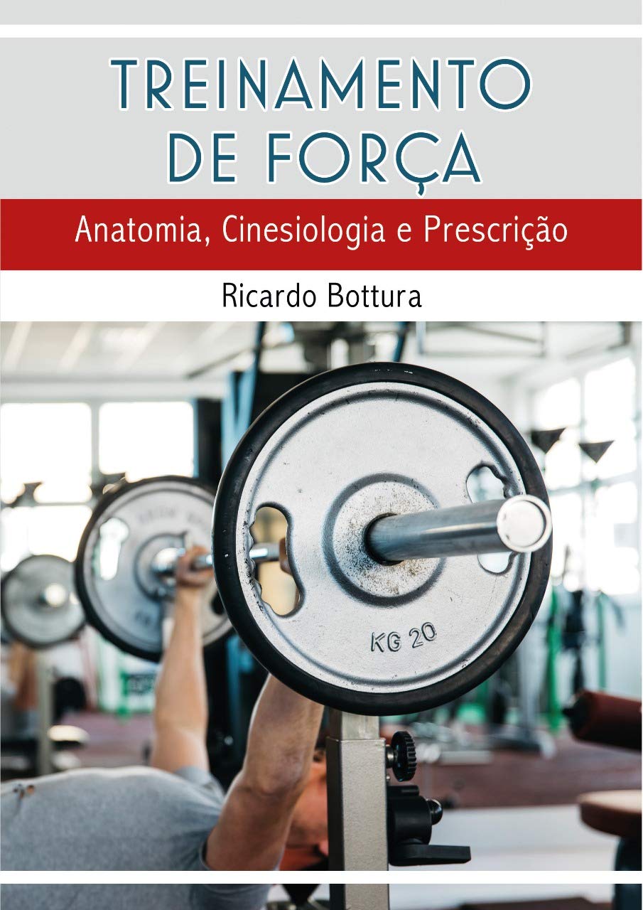 ler totalmente Treinamento de Força: Anatomia, Cinesiologia e Prescrição (Educação Física)