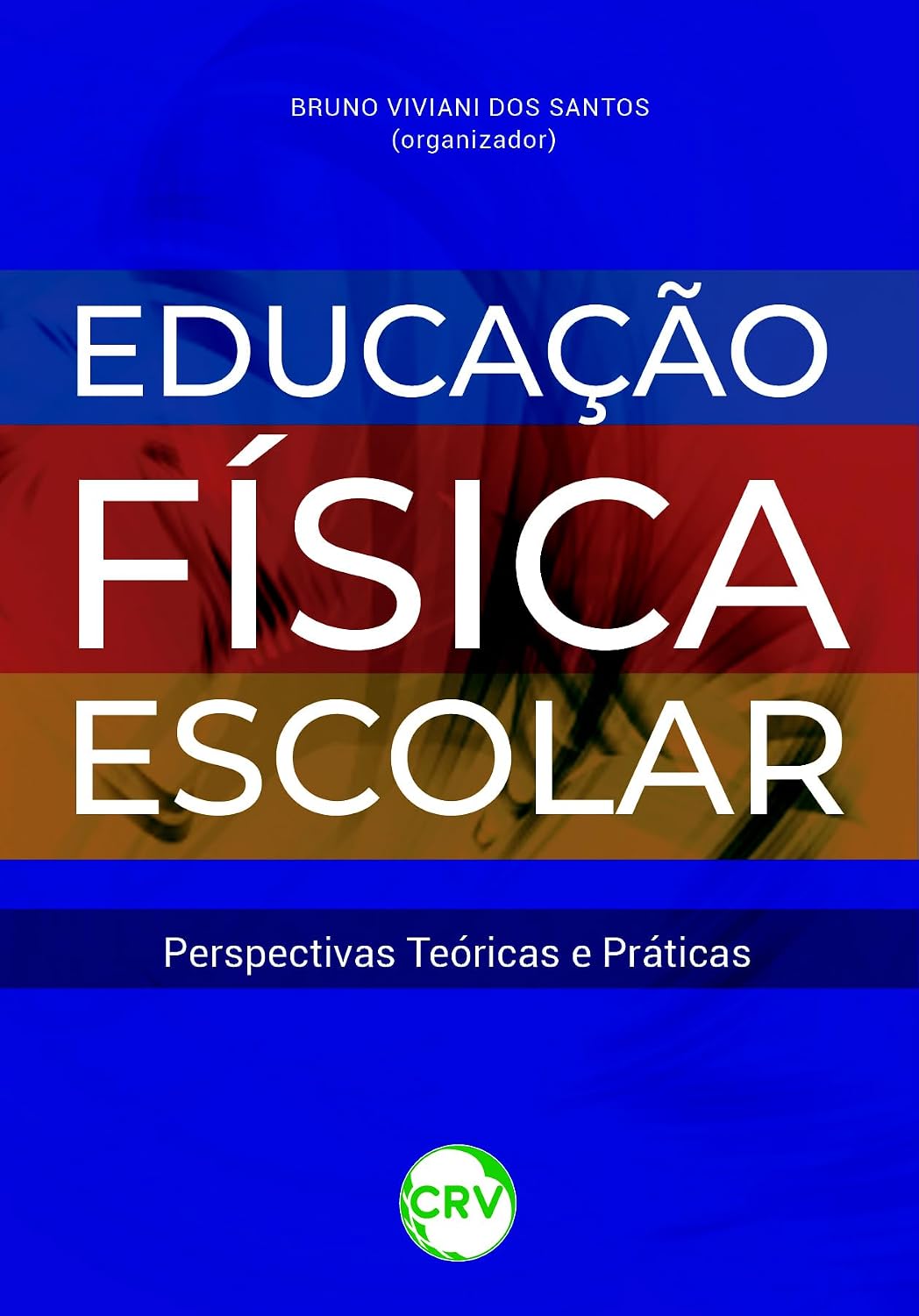 Educação física escolar: Perspectivas Teóricas e Práticas
