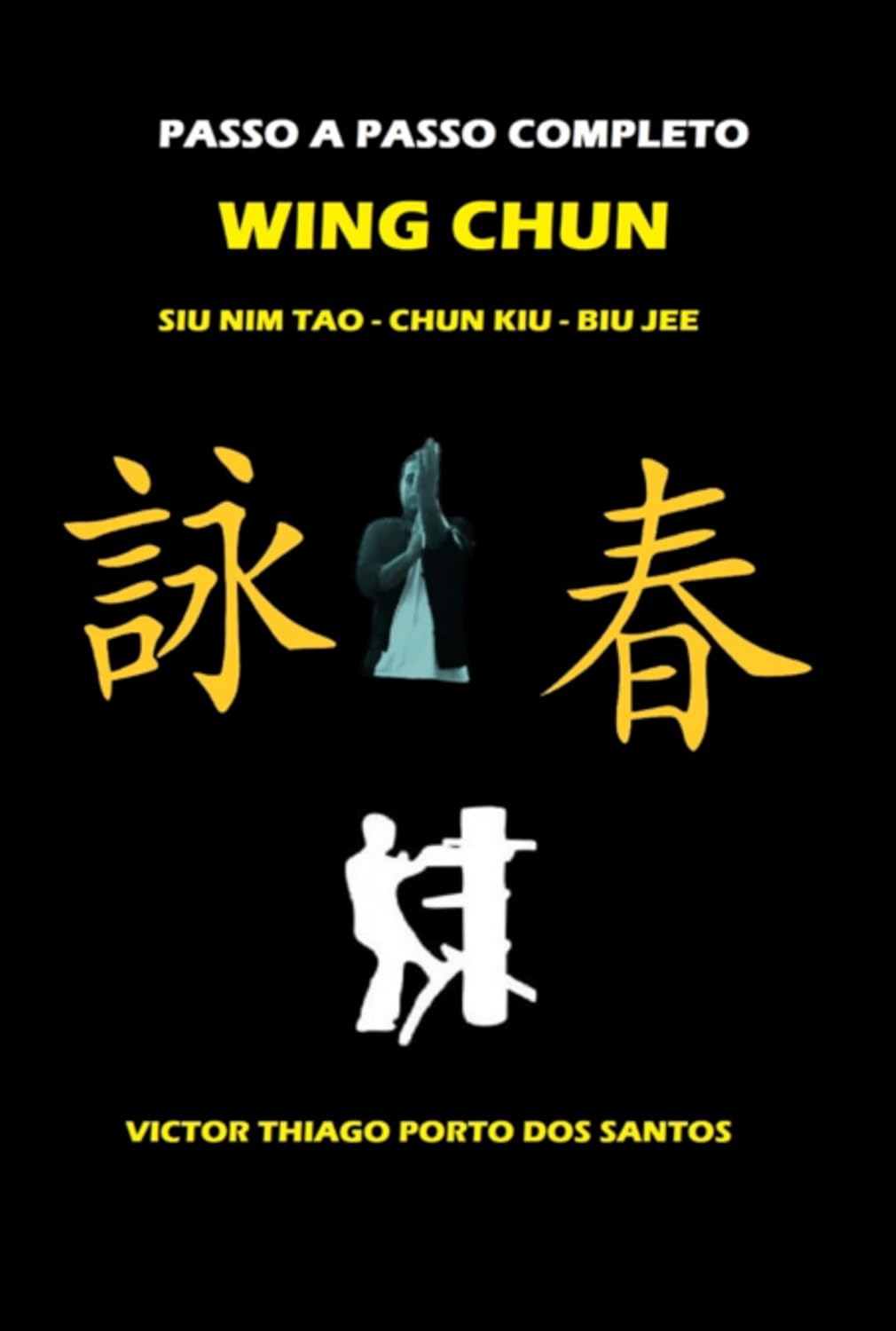 Wing Chun, Siu Nim Tao, Chum Kiu, Biu Jee, Completo