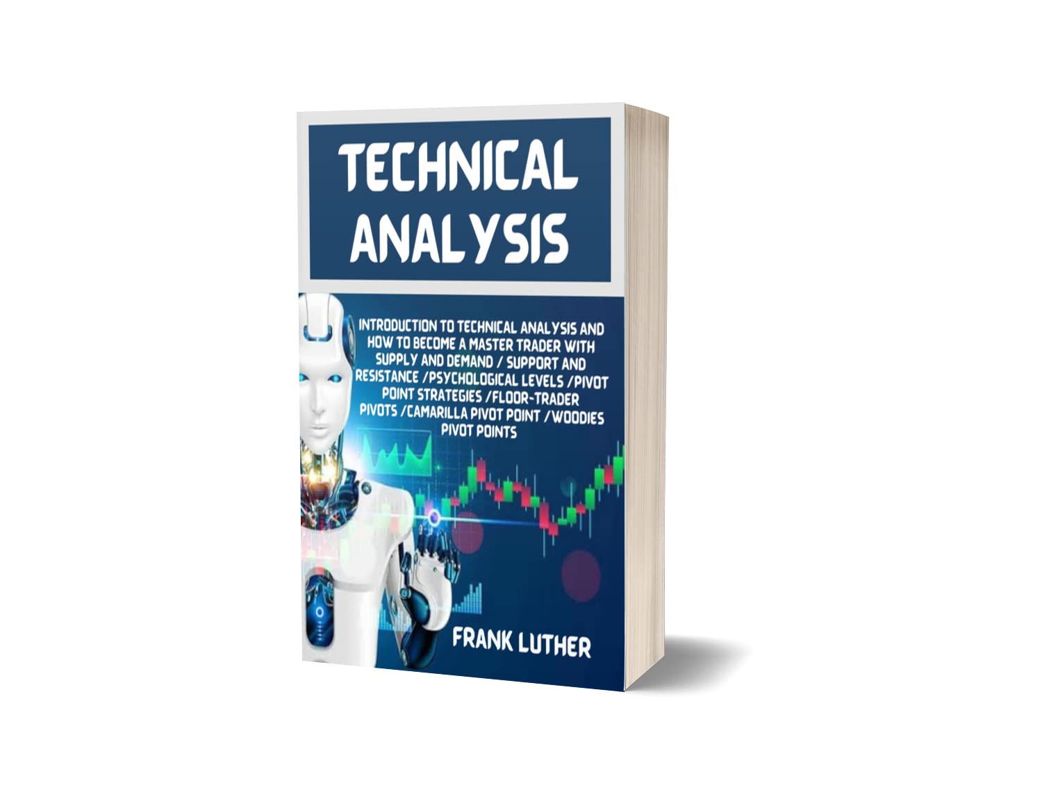Technical Analysis: Introduction to Technical Analysis and how to become a master trader with Supply and demand/Support and Resistance/Psychological Levels/Pivot... Pivot (English Edition) baixar livro de graça
