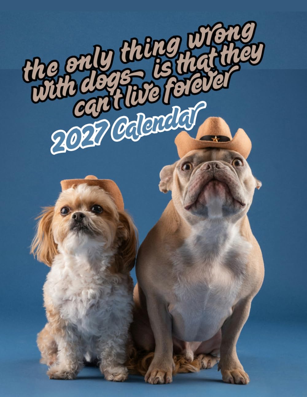 The only thing wrong with DOGs is that they can't live forever 2027 Calenda r: Funny Dogs 2027 Calenda r baixar o livro de graça
