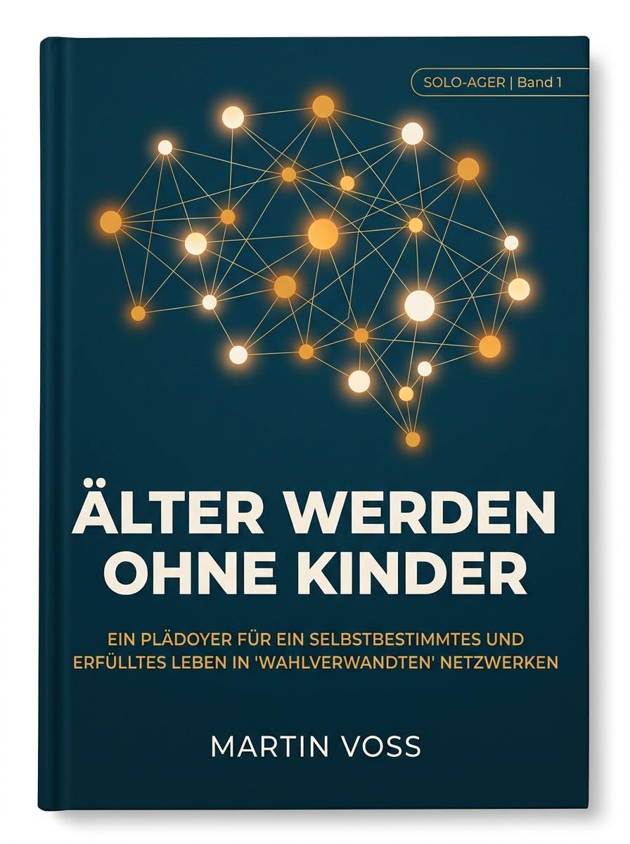 Älter werden ohne Kinder: Der Wegweiser für ein selbstbestimmtes Leben ohne familiäres Netz (SOLO-AGER-Reihe 1) (German Edition) baixar o livro de graça