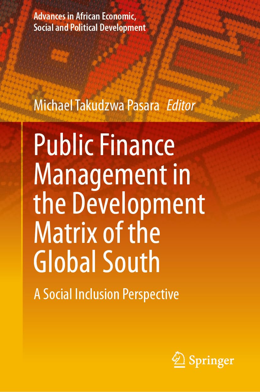 ler totalmente Public Finance Management in the Development Matrix of the Global South: A Social Inclusion Perspective (Advances in African Economic, Social and Political Development) (English Edition)