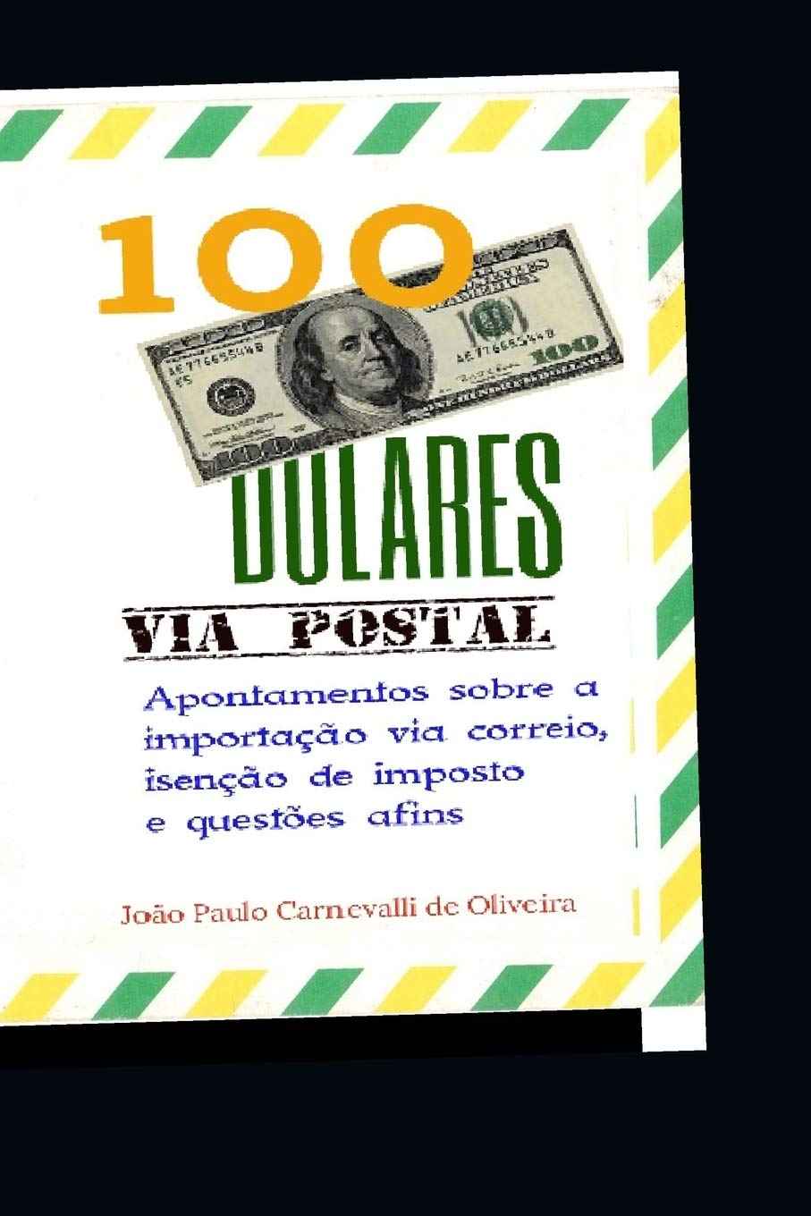 capítulo por capítulo baixar 100 Dólares, via postal: Apontamentos sobre a importação via correio, isenção de imposto e questões afins