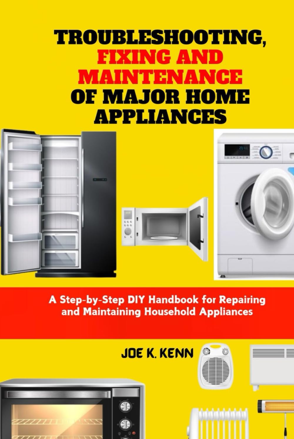 ler totalmente Troubleshooting, Fixing and Maintenance of Major Home Appliances: A Step-by-Step DIY Handbook for Repairing and Maintaining Household Appliances
