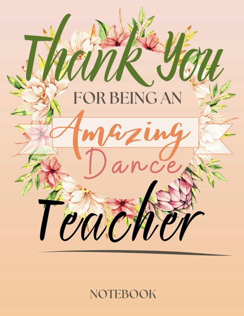 ler totalmente Unique Gift for Dance Teacher / Instructor / Coach: Appreciation Keepsake Notebook: Thank You for Being an Amazing Dance Teacher, Present from Students