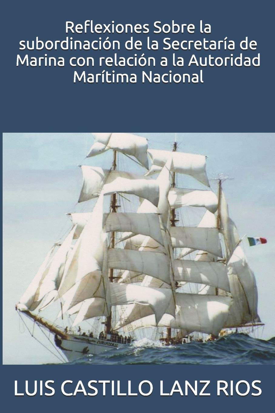 ler totalmente Reflexiones Sobre la subordinación de la Secretaría de Marina con relación a la Autoridad Marítima Nacional