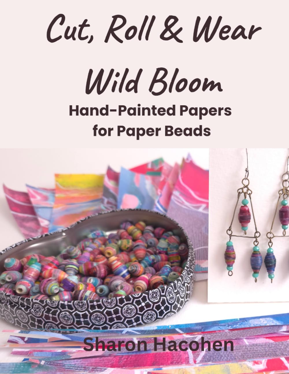 ler totalmente Wild Bloom: Hand-Pianted Paper for Paper Beads (Cut, Roll & Wear)