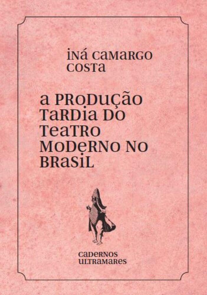 A produção tardia do teatro moderno no Brasil: Cadernos Ultramares