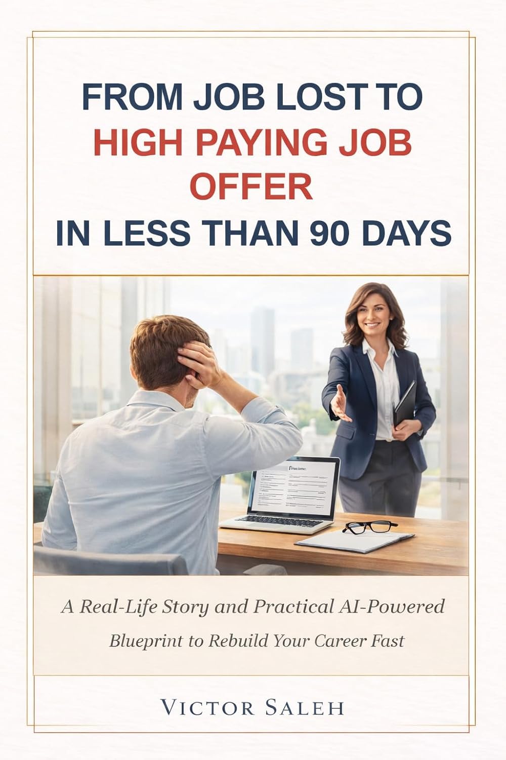 FROM JOB LOST TO HIGH PAYING JOB OFFER IN LESS THAN 90 DAYS: A Real-Life Story and Practical AI-Powered Blueprint to Rebuild Your Career Fast (English Edition) baixar livro de graça
