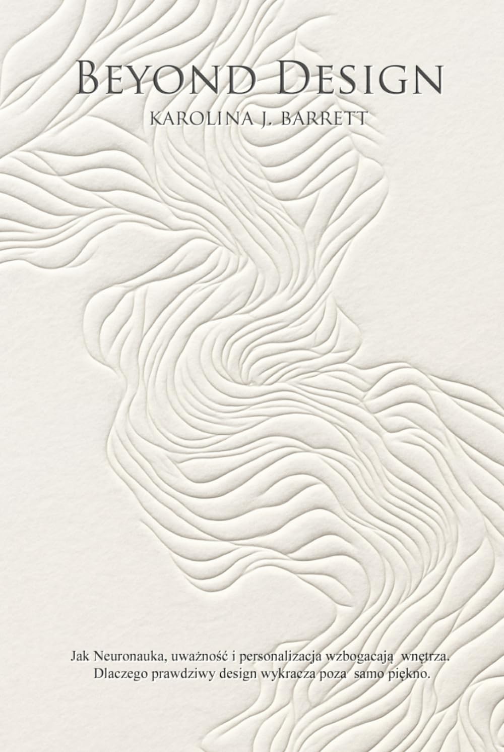 BEYOND DESIGN: Jak neuronauka, uważność i personalizacja podnoszą jakość przestrzeni. Dlaczego projektowanie to coś więcej niż estetyka. (Polish Edition) baixar livro de graça