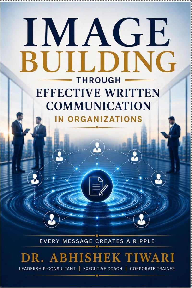 Image Building Through Effective Written Communication: Every Message Creates a Ripple