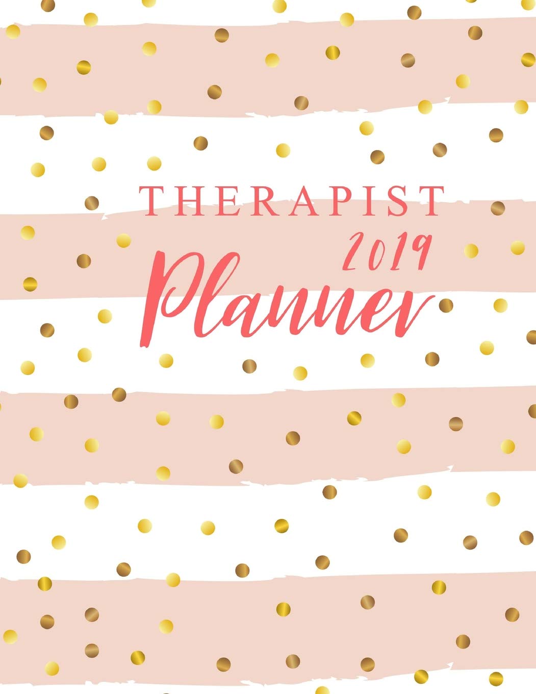 Therapist Planner 2019: 52 Week Monday To Sunday 8AM To 9PM Hourly Appointment Book, Executive Planner and Organizer, 12 Month and Weekly Daily Agenda... Self Care Goals Medical Books (Volume 4) baixar o livro de graça