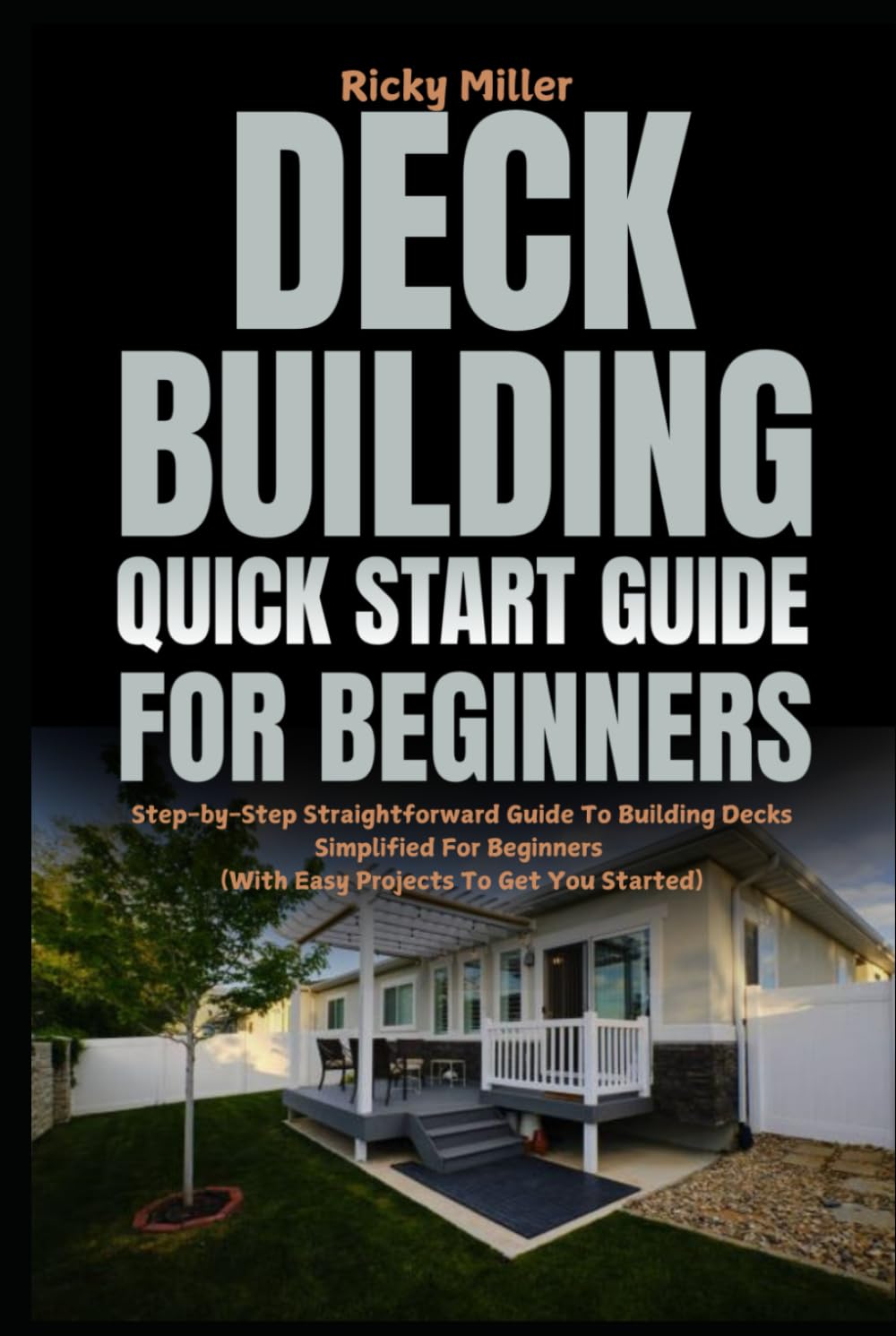 capítulo por capítulo baixar Deck Building Quick Start Guide for Beginners: Step-by-Step Straightforward Guide To Building Decks Simplified For Beginners (With Easy Projects To Get You Started)