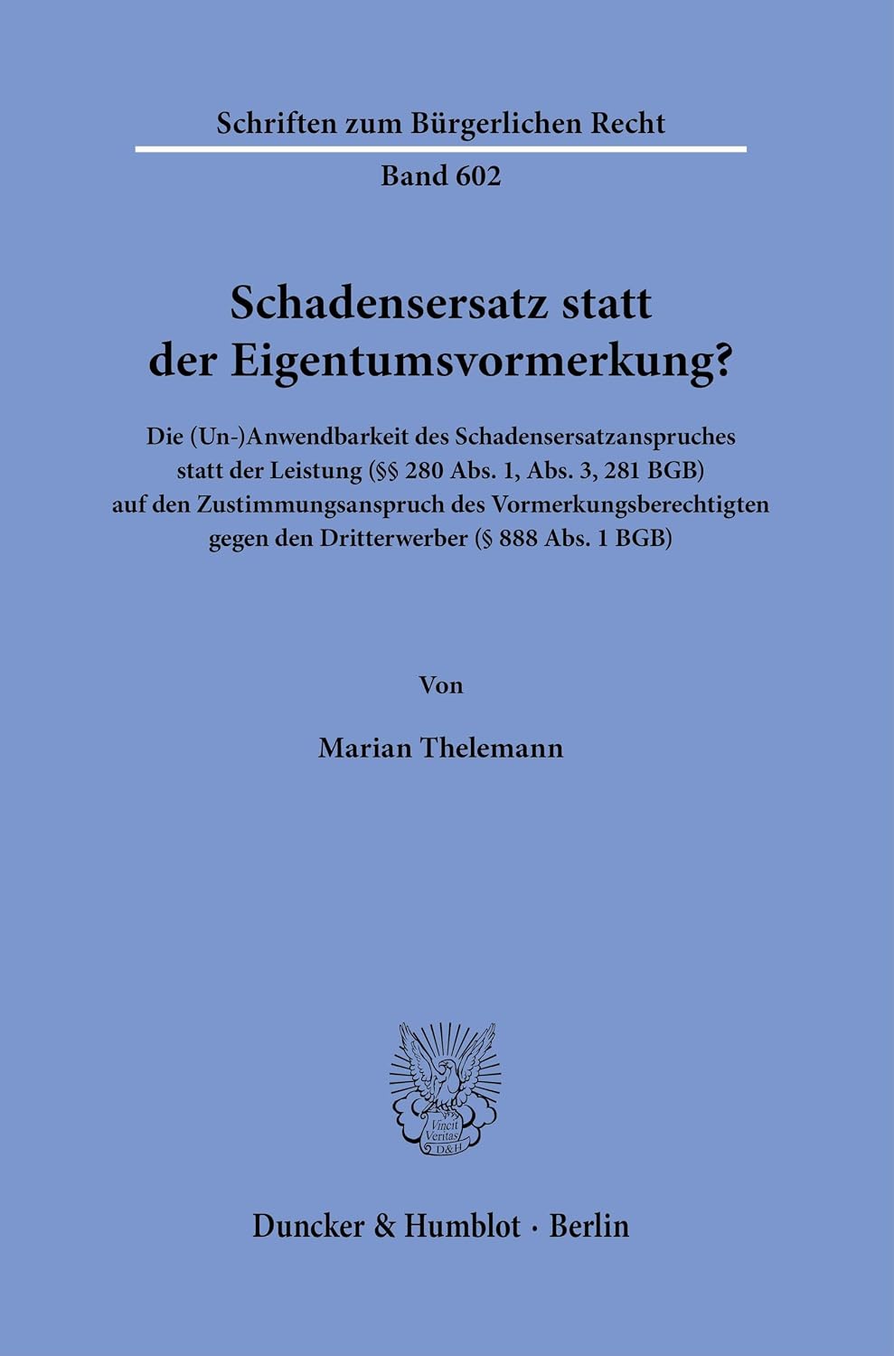 capítulo por capítulo baixar Schadensersatz statt der Eigentumsvormerkung?: Die (Un-)Anwendbarkeit des Schadensersatzanspruches statt der Leistung (§§ 280 Abs. 1, Abs. 3, 281 BGB)... den Dritterwerber (§ 888 Abs. 1 BGB): 602