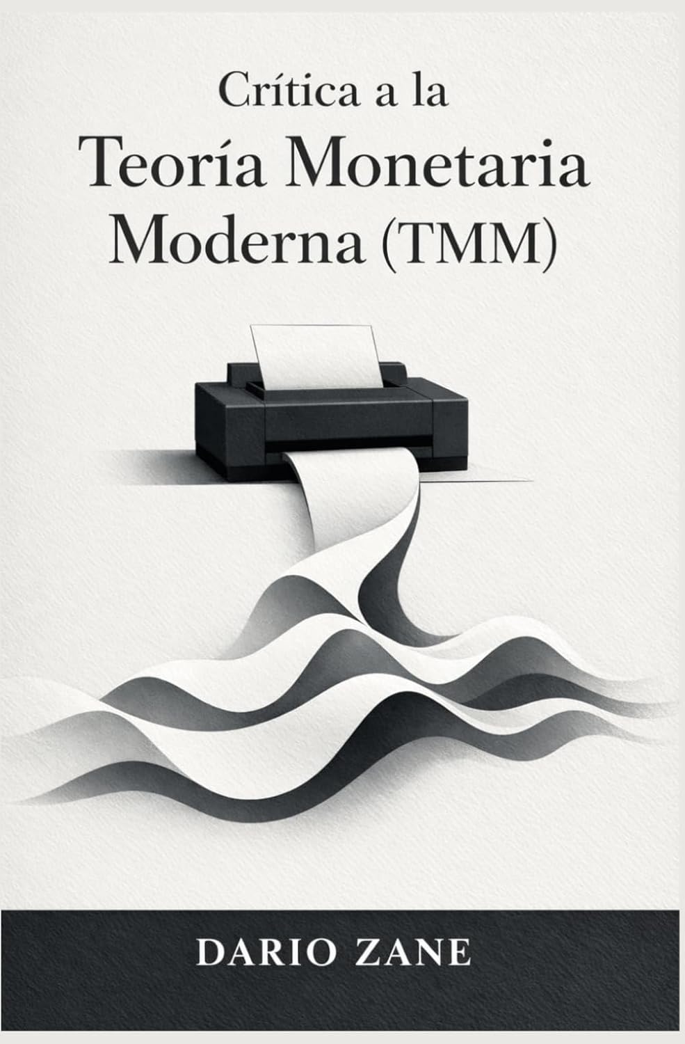 ler totalmente CRÍTICA A LA TEORÍA MONETARIA MODERNA (TMM): Teoría de la TMM y comentarios sobre la misma (Spanish Edition)