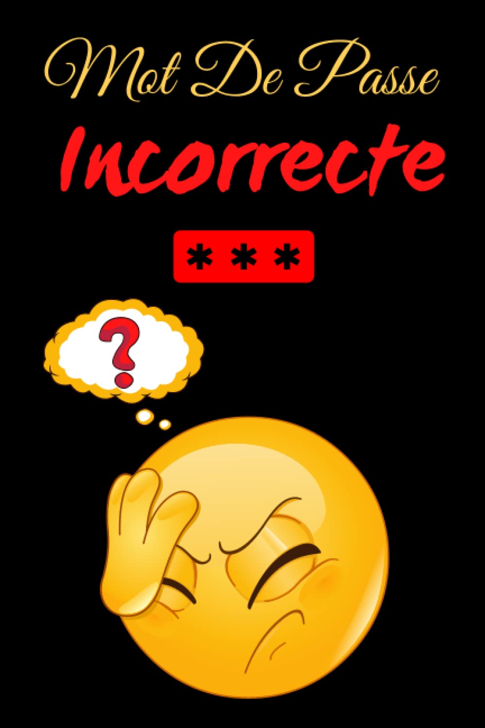 mot de passe incorrecte: Ne plus jamais oublier vos mots de passe | Index alphabétique de A à Z | Beaucoup d'espace pour insérer vos données | Très... A5 | idée cadeau femme homme (French Edition) baixar o livro de graça