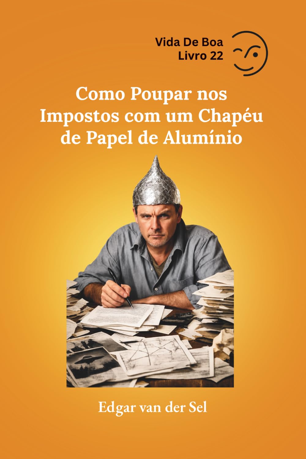ler totalmente Como Poupar nos Impostos com um Chapéu de Papel de Alumínio (Portuguese Edition)