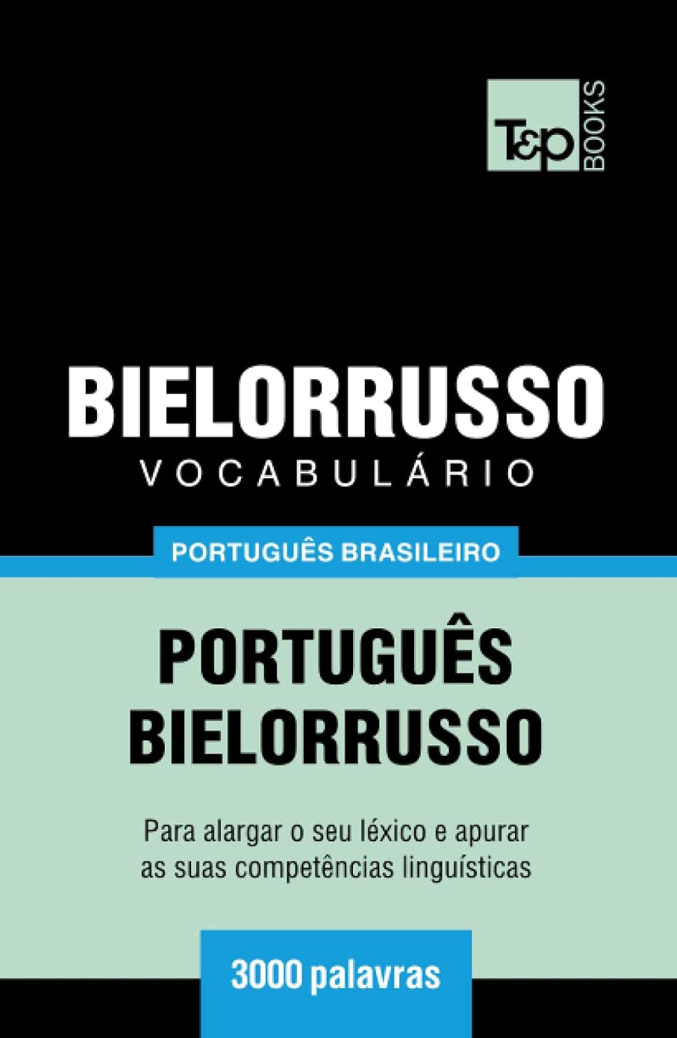 capítulo por capítulo baixar Vocabulário Português Brasileiro-Bielorrusso - 3000 palavras (Brazilian Portuguese Collection) (Portuguese Edition)