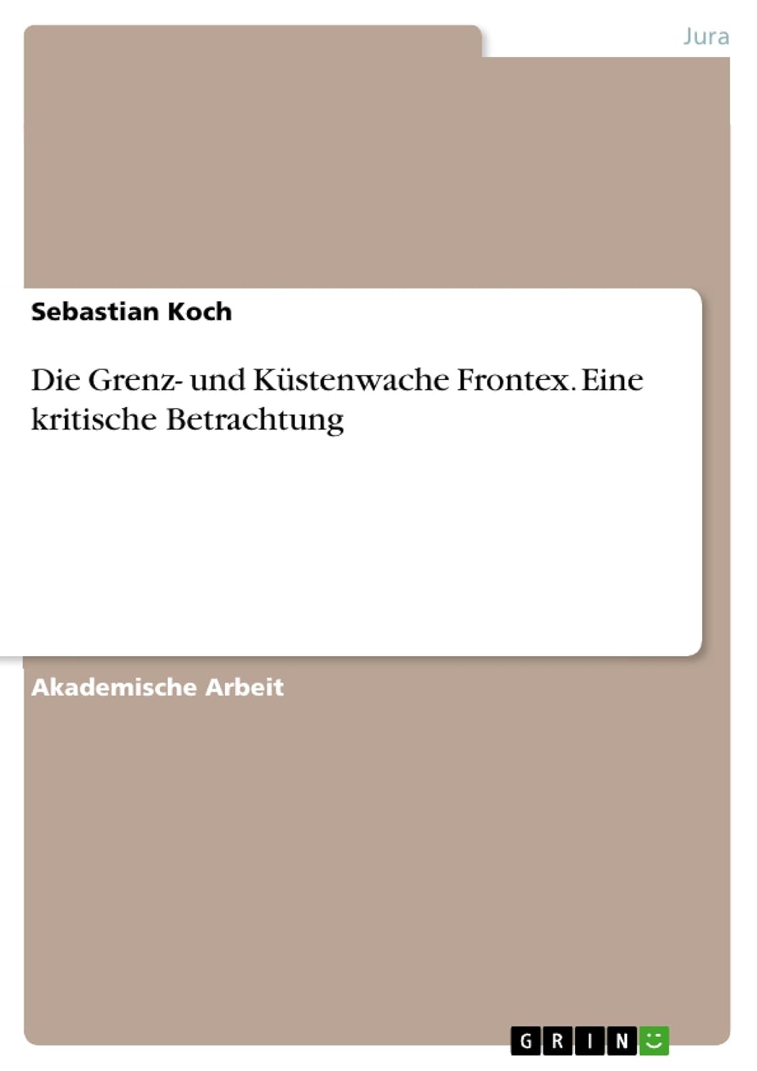 ler totalmente Die Grenz- und Küstenwache Frontex. Eine kritische Betrachtung (German Edition)