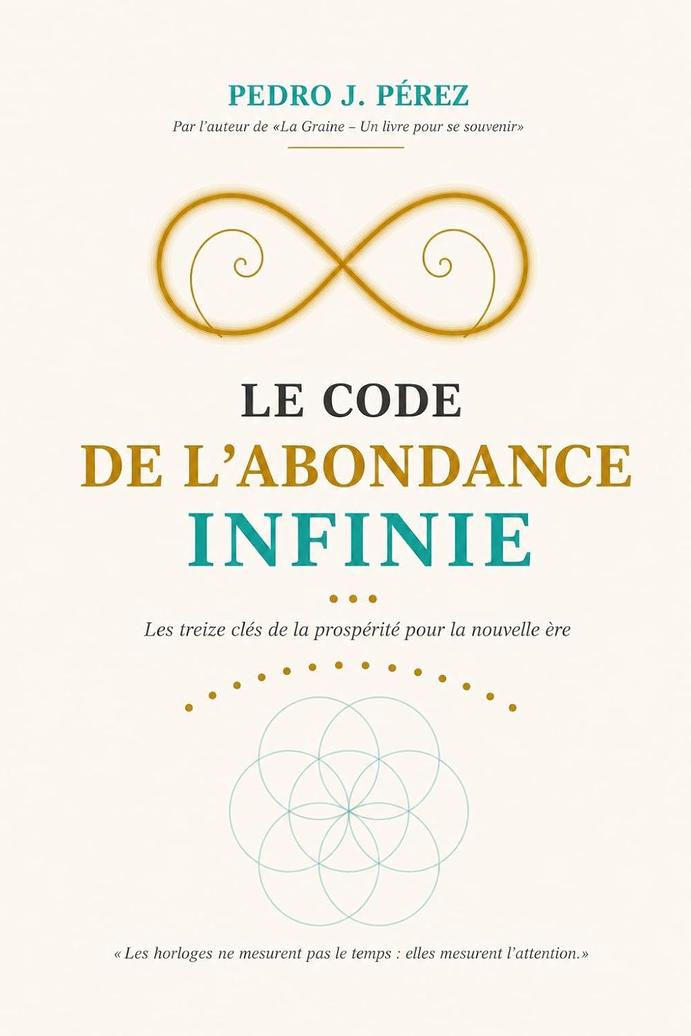 LE CODE DE L’ABONDANCE INFINIE: Les treize clés de la prospérité pour la nouvelle ère (Abondance · Prospérité · Développement Personnel) (French Edition) baixar livro de graça