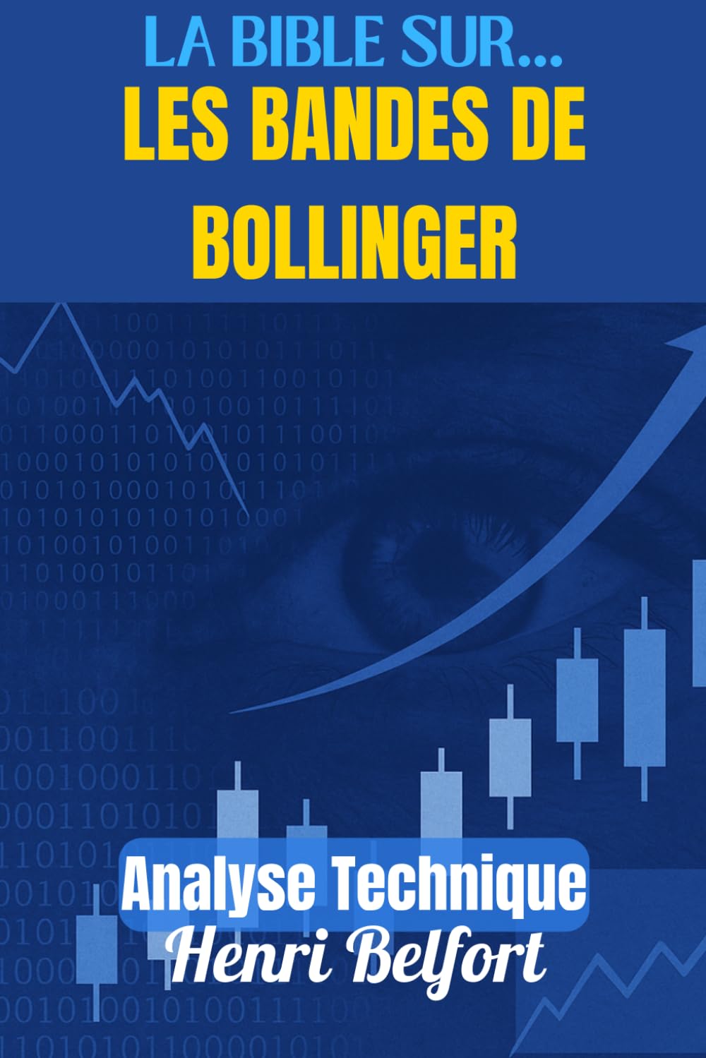LA BIBLE SUR...LES BANDES DE BOLLINGER: ANALYSE TECHNIQUE (French Edition) baixar o livro de graça