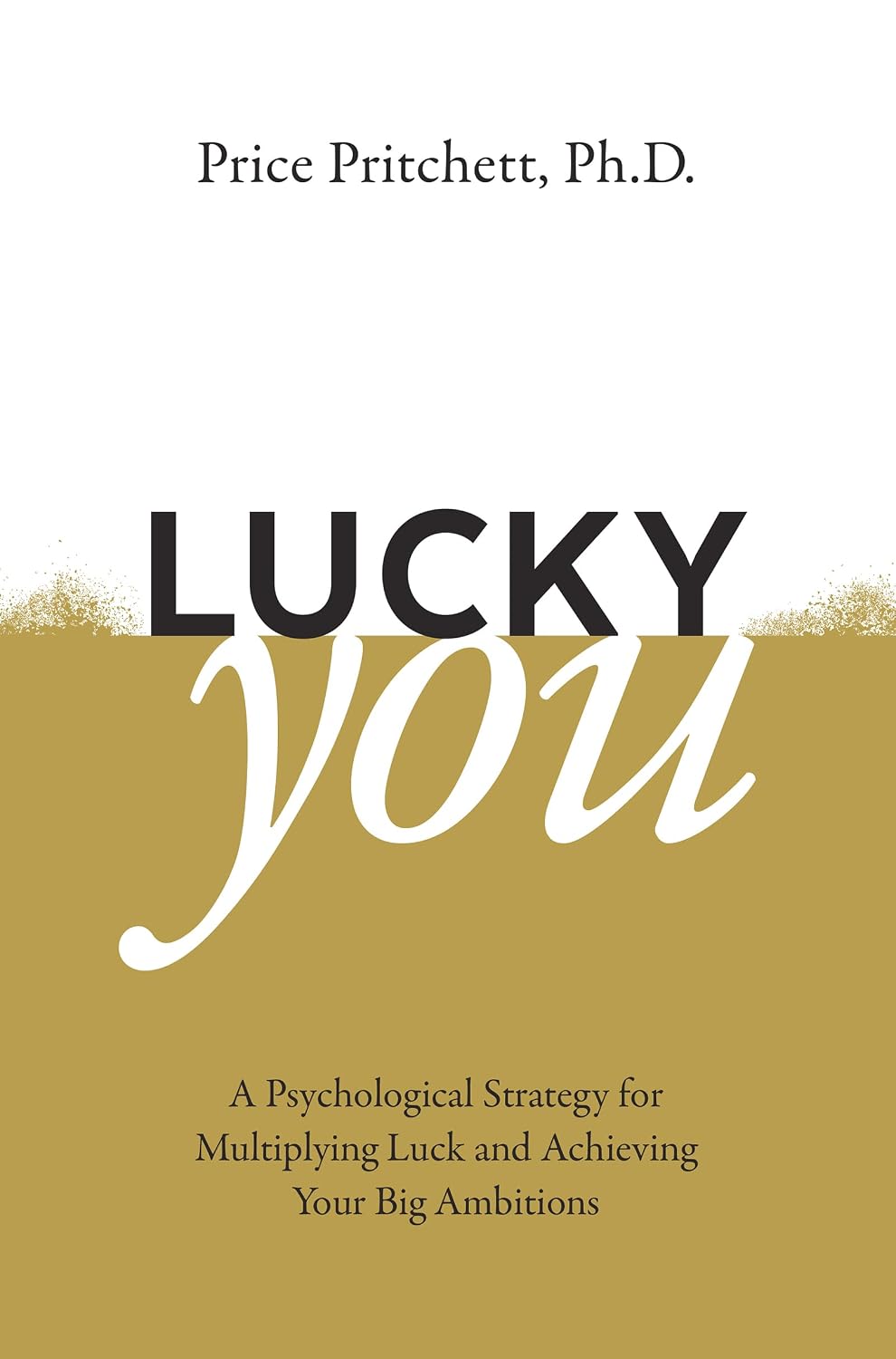 Lucky You: A Psychological Strategy for Multiplying Luck and Achieving Your Big Ambitions (English Edition) baixar livro de graça