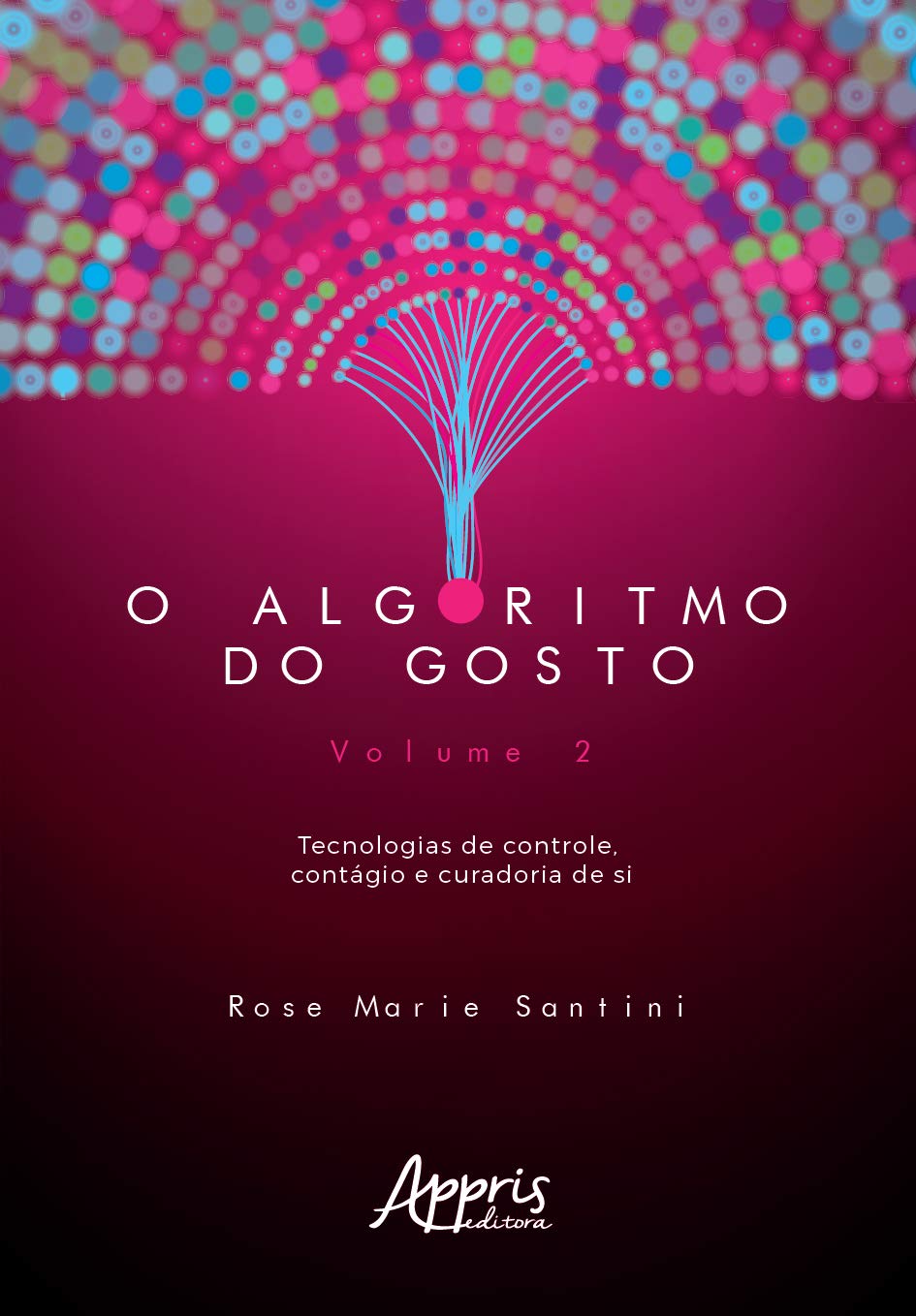 ler totalmente O algoritmo do gosto: tecnologias de controle, contágio e curadoria de si; volume 2
