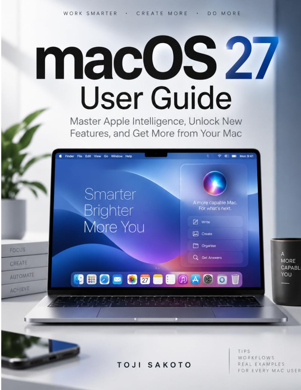 capítulo por capítulo baixar macOS 27 User Guide: Master Apple Intelligence, Siri AI, New Features, and Get More from Your Mac