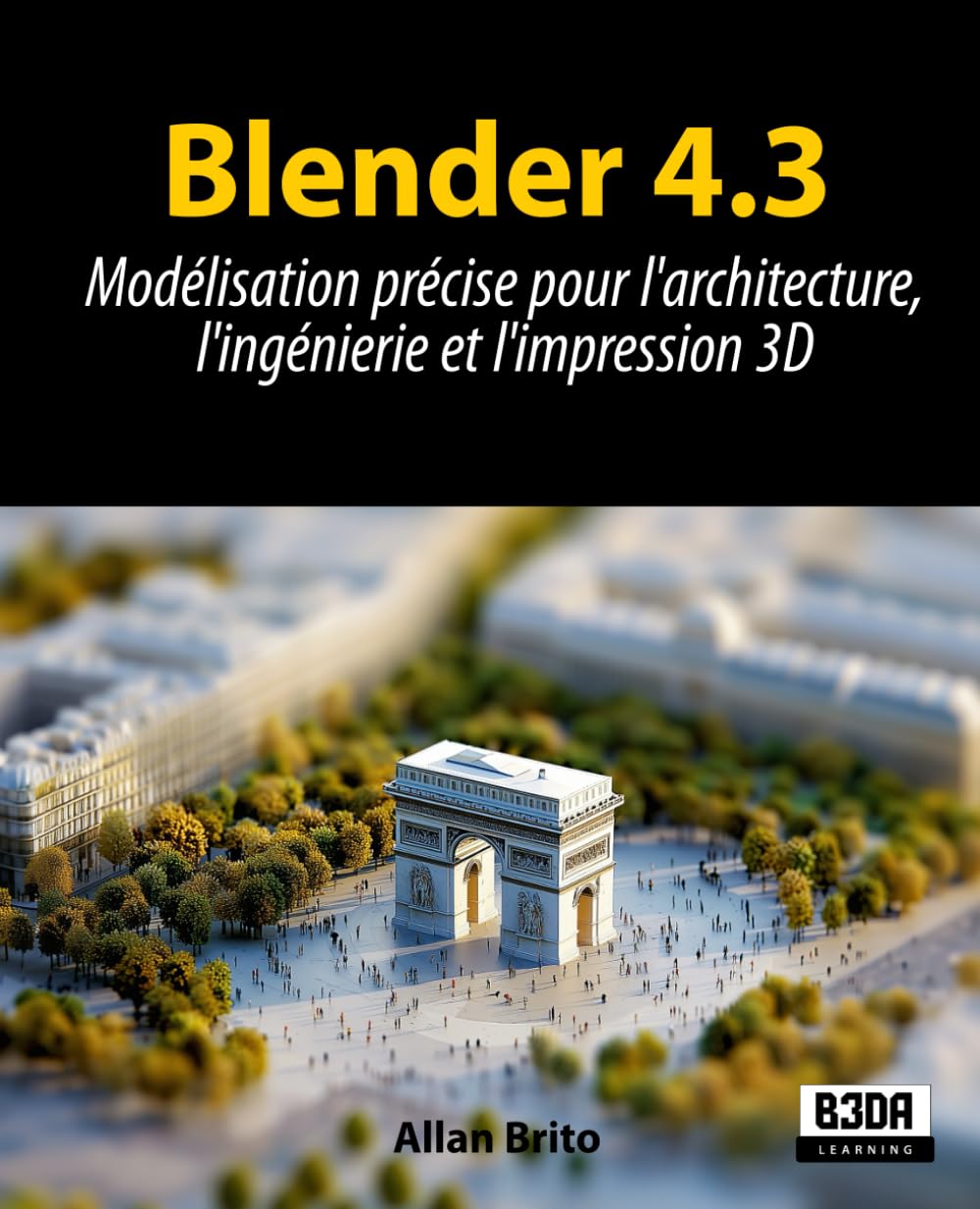 ler totalmente Blender 4.3: Modélisation précise pour l'architecture, l'ingénierie et l'impression 3D (French Edition)