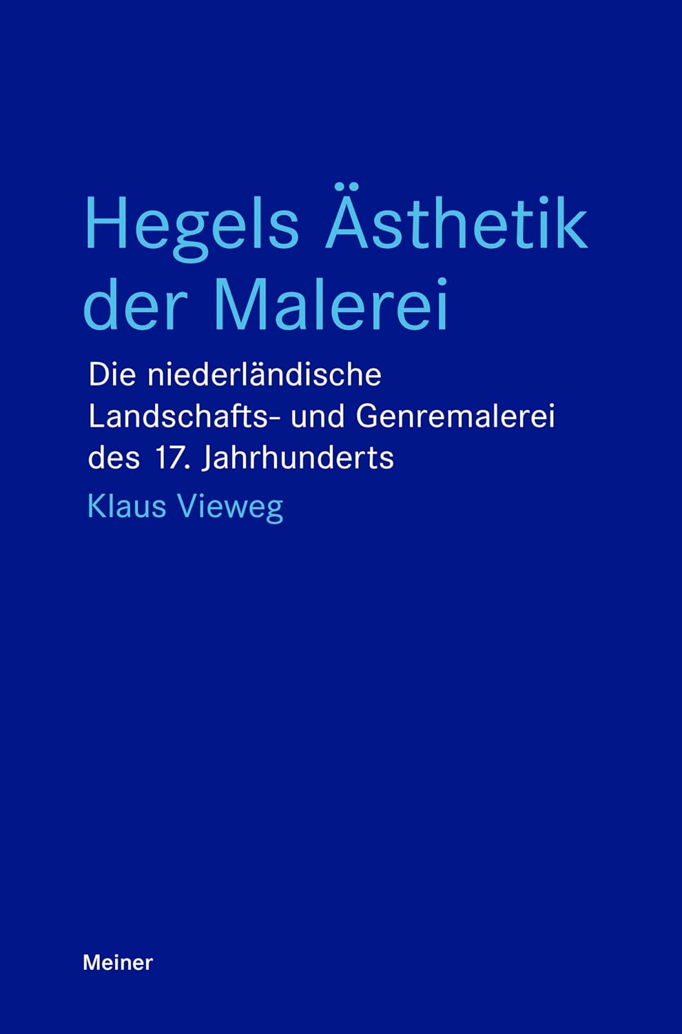 ler totalmente Hegels Ästhetik der Malerei: Die niederländische Landschafts- und Genremalerei des 17. Jahrhunderts (Blaue Reihe) (German Edition)