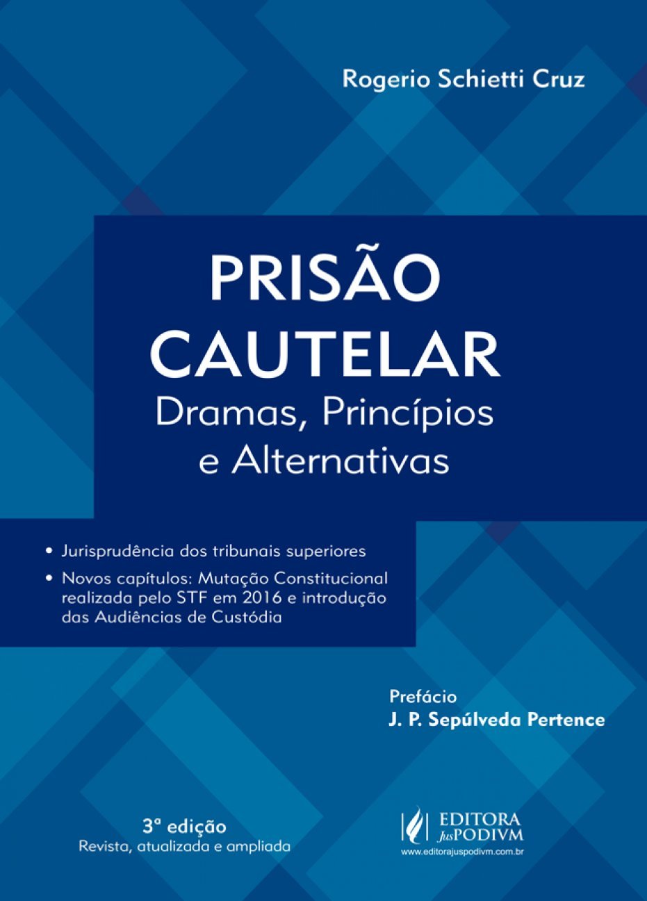 ler totalmente Prisão Cautelar: Dramas, Princípios e Alternativas