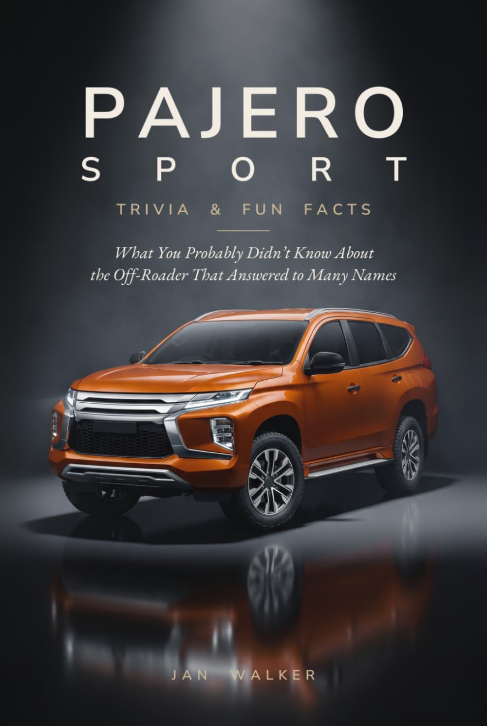 Pajero Sport Trivia & Fun Facts: What You Probably Didn't Know About the Off-Roader That Answered to Many Names (Trivia & Fun Facts: Cars & Trucks) baixar o livro de graça