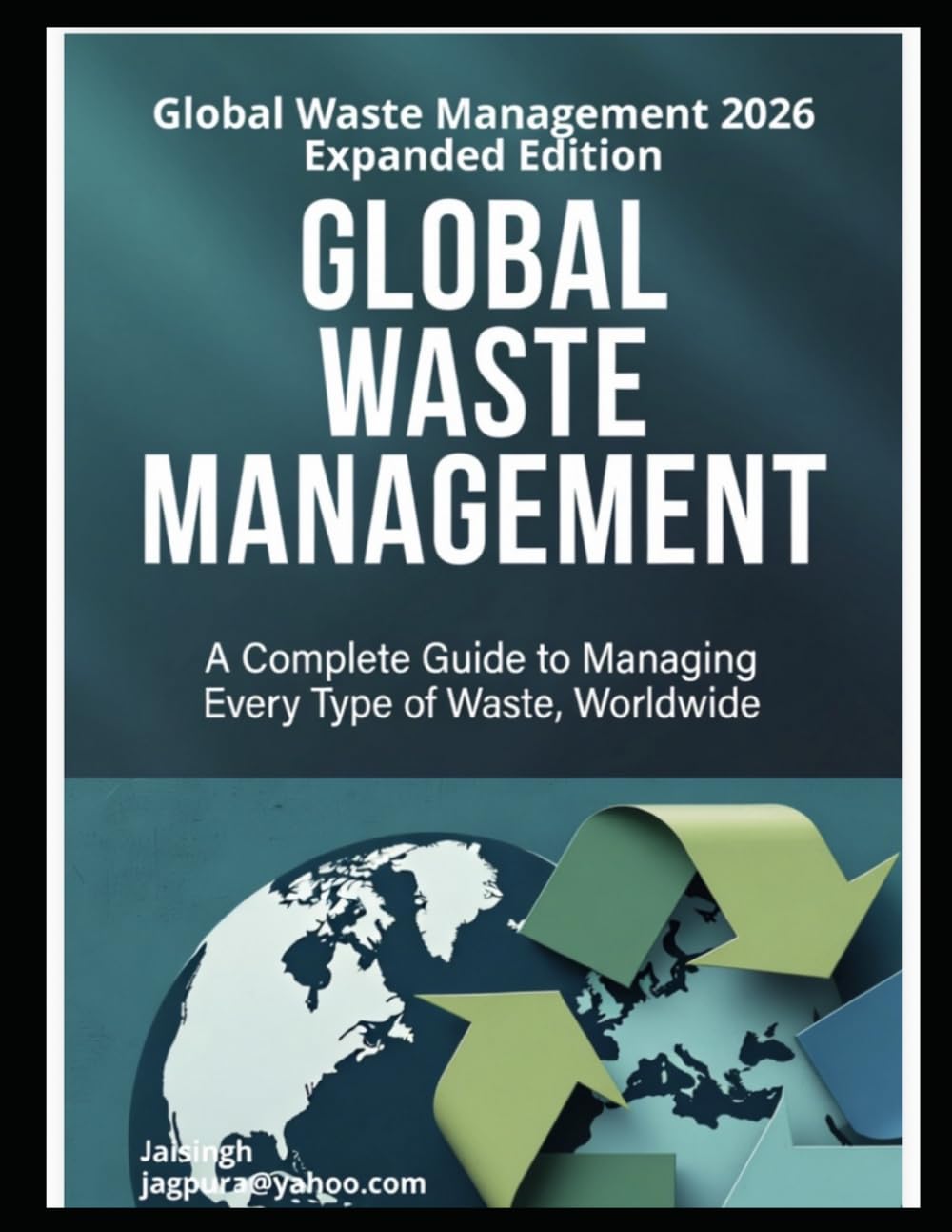 Global Waste Management: A Complete Guide to Managing Every Type of Waste, Worldwide baixar livro de graça