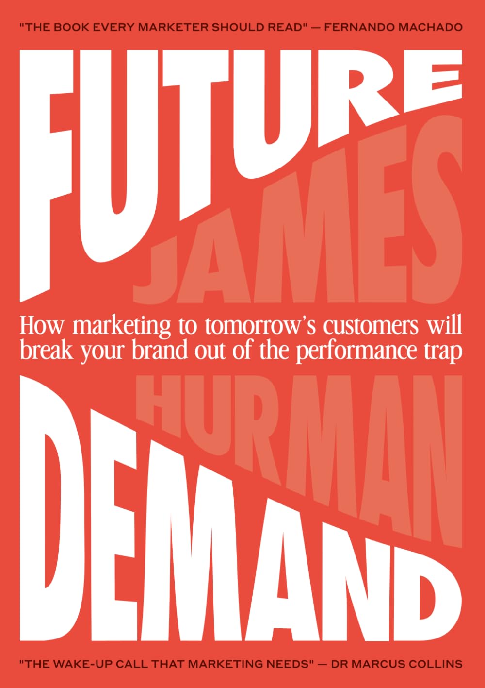 ler totalmente Future Demand: How Marketing to Tomorrow's Customers Will Break Your Brand Out of the Performance Trap