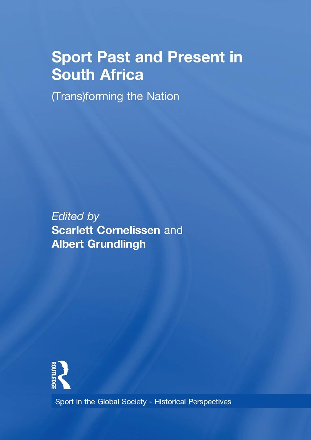 Sport Past and Present in South Africa: (Trans)forming the Nation (Sport in the Global Society - Historical Perspectives) (English Edition) baixar o livro de graça