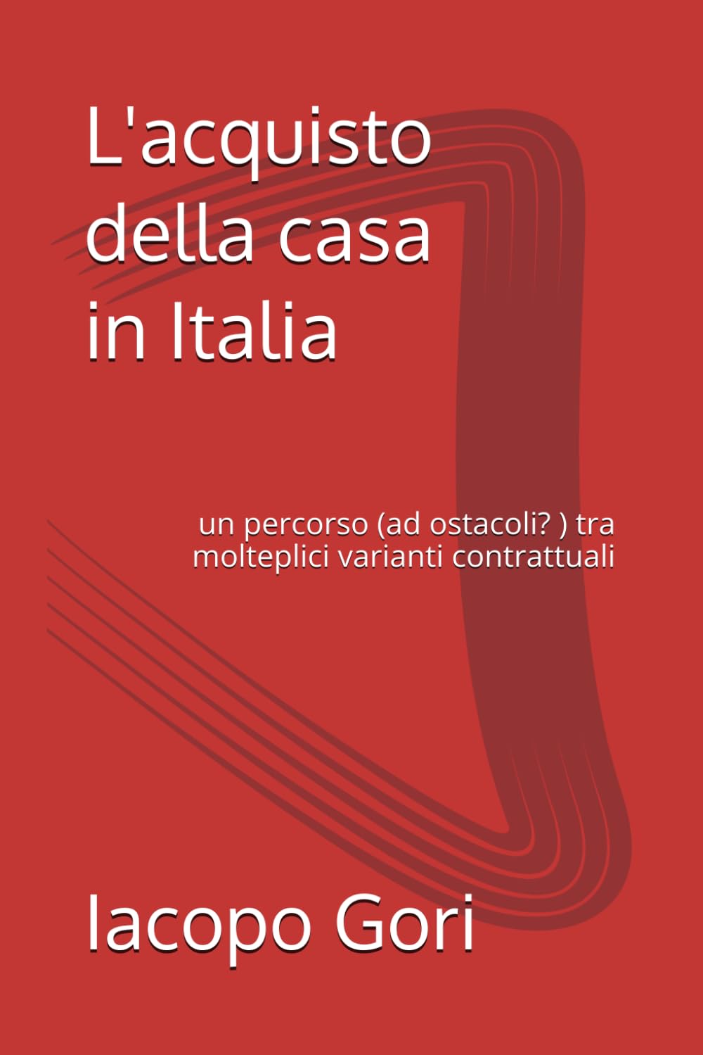 ler totalmente L'acquisto della casa in Italia: un percorso (ad ostacoli? ) tra molteplici varianti contrattuali (Italian Edition)