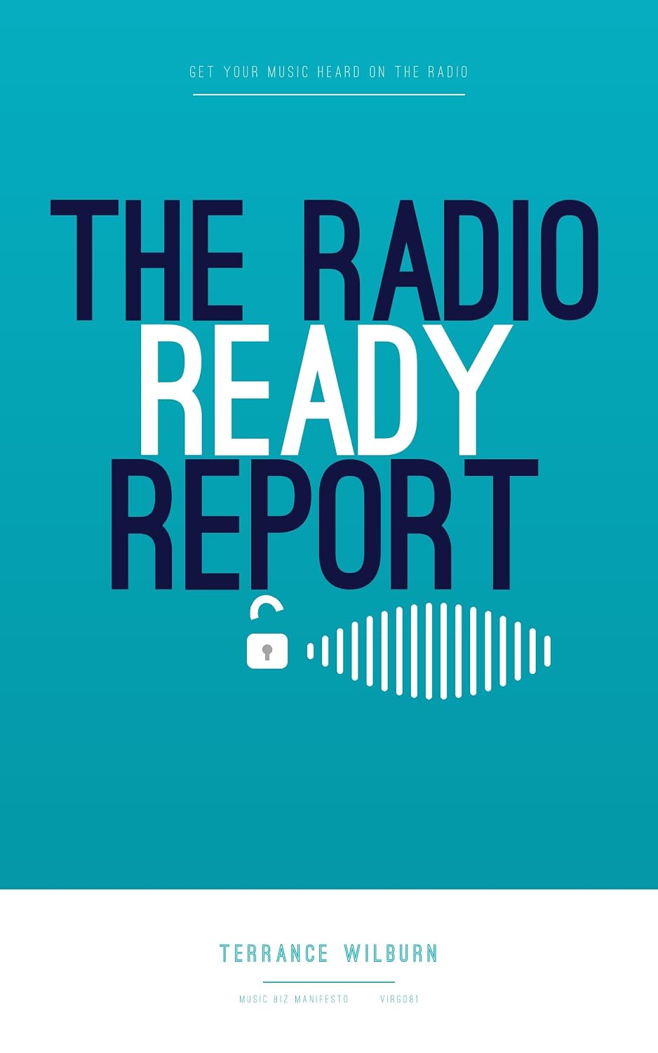 ler totalmente The Radio Ready Report: The Ultimate Hands-On Guide to Music Business Stardom & Fame (Music Biz Manifesto Book 2) (English Edition)
