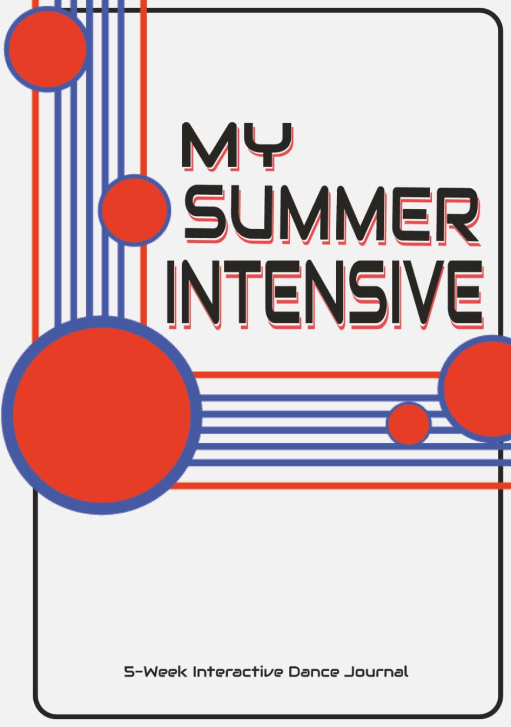 ler totalmente MY SUMMER INTENSIVE 5-Week Interactive Dancer’s Journal: Daily Corrections, Interactive Prompts, and Reflections for Student Dancers