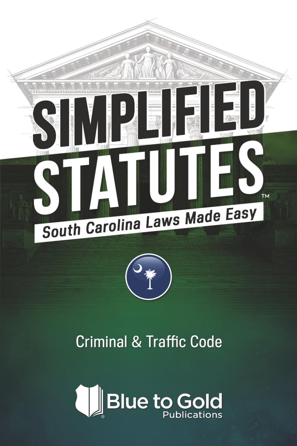 Simplified Statutes: South Carolina Laws Made Easy: Criminal & Traffic Code baixar o livro de graça