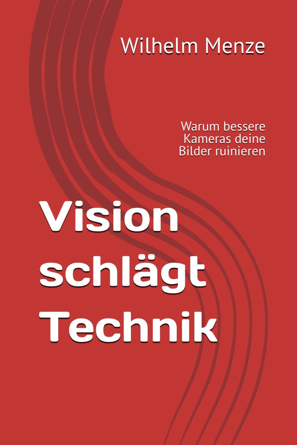 ler totalmente Vision schlägt Technik: Warum bessere Kameras deine Bilder ruinieren