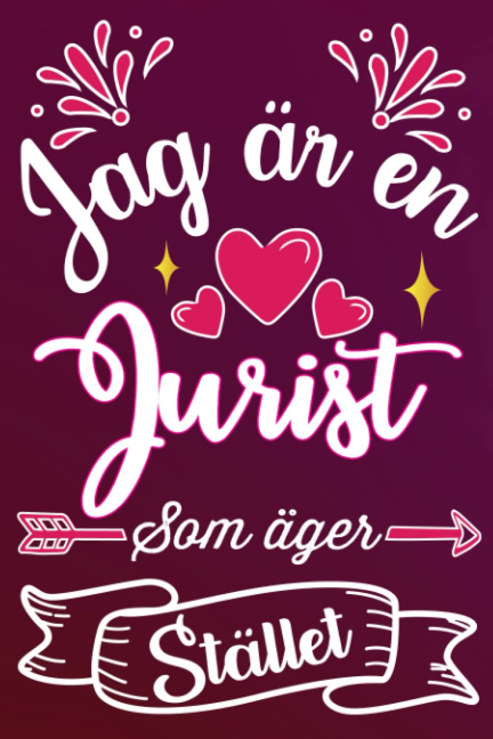 ler totalmente Jag är en Jurist som äger stället: Rolig söt gåva till den bästa Jurist i världen linjerad journal - Fodrad anteckningsbok present för kvinnor, hjärtans dag, mors dag, Jul (Swedish Edition)