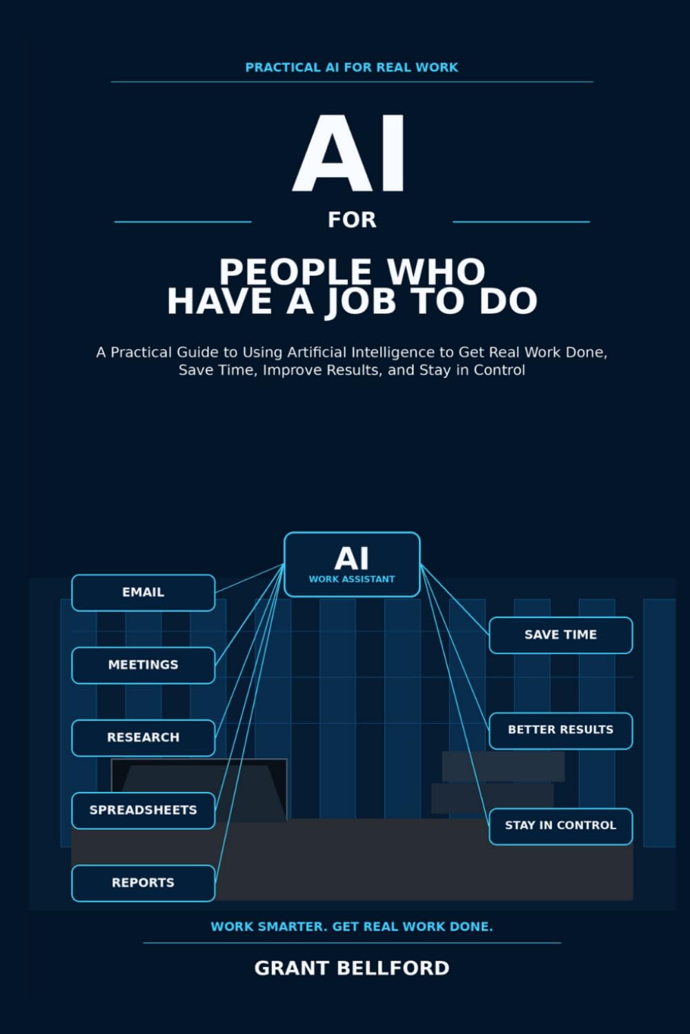 AI for People Who Have a Job to Do: A Practical Guide to Using Artificial Intelligence to Get Real Work Done, Save Time, Improve Results, and Stay in Control baixar o livro de graça