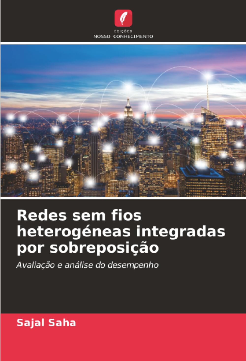 Redes sem fios heterogéneas integradas por sobreposição: Avaliação e análise do desempenho baixar livro de graça