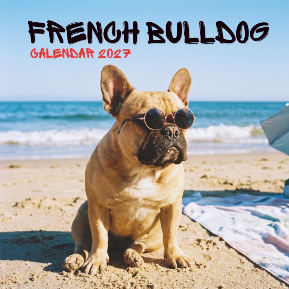 capítulo por capítulo baixar French Bulldog Calendar 2027: A Year of Charming Frenchie Moments, Holidays and Monthly Planning | Square 8.5 x 8.5 Inches