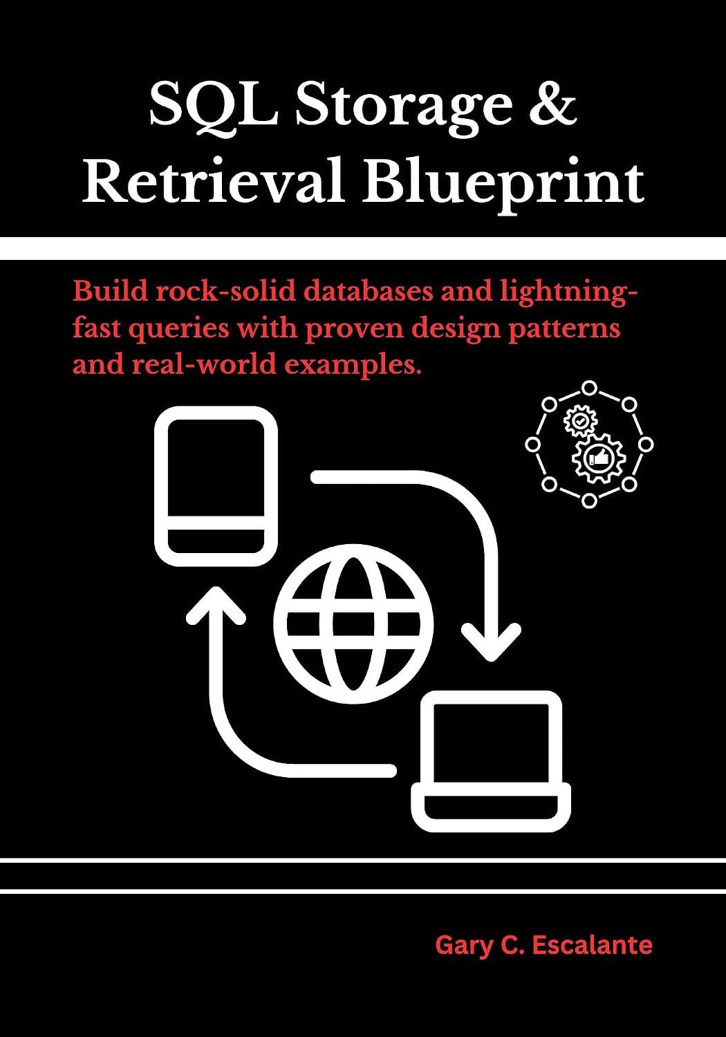 SQL Storage & Retrieval Blueprint: Build rock-solid databases and lightning-fast queries with proven design patterns and real-world examples. (English Edition) baixar livro de graça