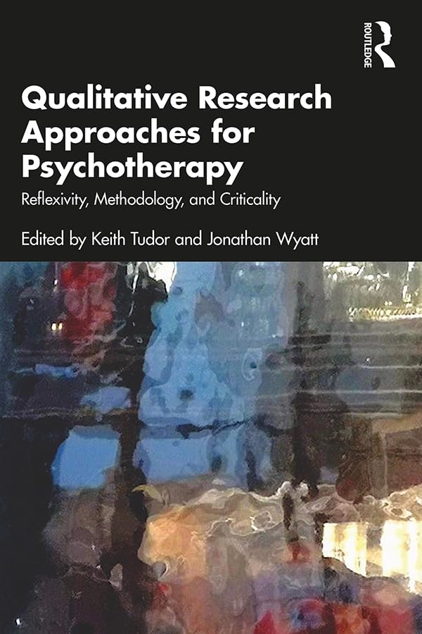 Qualitative Research Approaches for Psychotherapy: Reflexivity, Methodology, and Criticality (English Edition) baixar livro de graça